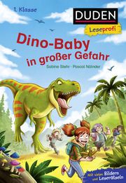 Duden Leseprofi - Dino-Baby in großer Gefahr Stehr, Sabine 9783737336420