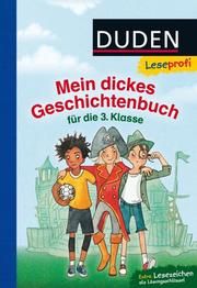 Duden Leseprofi - Mein dickes Geschichtenbuch für die 3. Klasse Hagemann, Bernhard/Wilke, Jutta/Holthausen, Luise u a 9783737333184