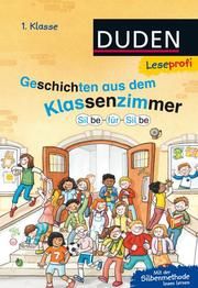 Duden Leseprofi - Silbe für Silbe: Geschichten aus dem Klassenzimmer Schulze, Hanneliese/Holthausen, Luise 9783737333023