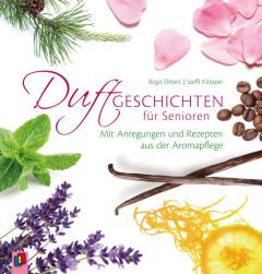 Duftgeschichten für Senioren Ebbert, Birgit/Klöpper, Steffi 9783834630834