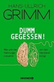 Dumm gegessen! Grimm, Hans-Ulrich 9783426277997