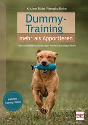 Dummy-Training - mehr als Apportieren Räder, Kristina/Rothe, Veronika 9783275023257