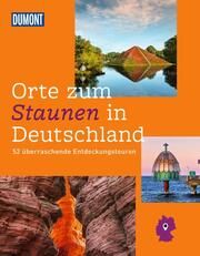 DuMont Orte zum Staunen in Deutschland Nöldeke, Renate/Wolfmeier, Melanie/Ormo, Nadine u a 9783616032665