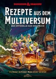 Dungeons & Dragons: Rezepte aus dem Multiversum Newman, Kyle/Peterson, Jon/Witwer, Michael u a 9783964810342