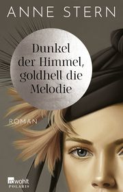 Dunkel der Himmel, goldhell die Melodie Stern, Anne 9783499010880