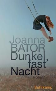 Dunkel, fast Nacht Bator, Joanna 9783518471197