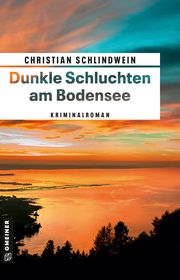 Dunkle Schluchten am Bodensee Schlindwein, Christian 9783839204764