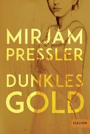 Dunkles Gold Pressler, Mirjam 9783407754912