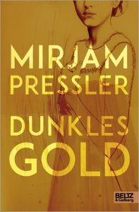 Dunkles Gold Pressler, Mirjam 9783407812384