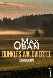 Dunkles Waldviertel Oban, Max 9783990742976
