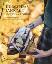 Durch das Jahr mit Our Food Stories Rosie Flanagan/Robert Klanten/Our Food Stories 9783967040746