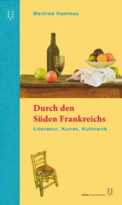 Durch den Süden Frankreichs Hammes, Manfred 9783038500773