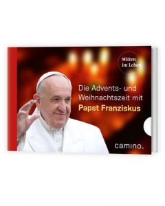Durch die Advents- und Weihnachtszeit mit Papst Franziskus Franziskus, (I., Papst) 9783961570195
