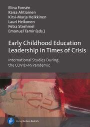 Early Childhood Education Leadership in Times of Crisis Elina Fonsén/Raisa Ahtiainen/Kirsi-Marja Heikkinen et al 9783847426837