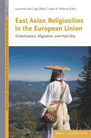 East Asian Religiosities in the European Union Laurence Cox/Ugo Dessì/Lukas K. Pokorny 9783506794666