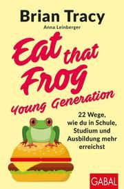 Eat that Frog - Young Generation Tracy, Brian/Leinberger, Anna 9783967390421