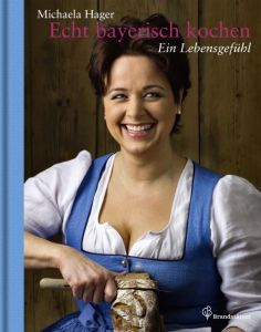 Echt bayrisch kochen Hager, Michaela/Apolt, Thomas 9783850337144