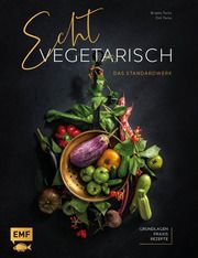 Echt vegetarisch - Das Standardwerk Tacke, Brigitte/Tacke, Dirk 9783960936855