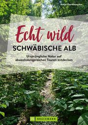 Echt wild - Schwäbische Alb Gerstenecker, Antje 9783734328374