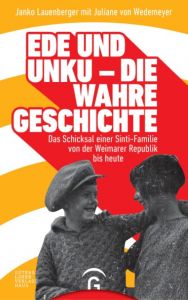 Ede und Unku - die wahre Geschichte Lauenberger, Janko/von Wedemeyer, Juliane 9783579086941