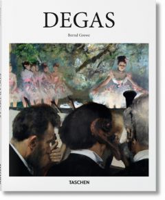 Edgar Degas 1834-1917 Growe, Bernd 9783836532693