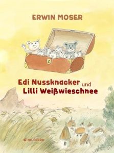Edi Nussknacker und Lili Weißwieschnee Moser, Erwin 9783707452181