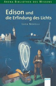 Edison und die Erfindung des Lichts Novelli, Luca 9783401055879