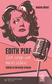 Edith Piaf - Ich singe um mein Leben Döbert, Marion 9783948856557