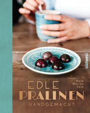 Edle Pralinen handgemacht Eble, Nele Marike 9783517098586