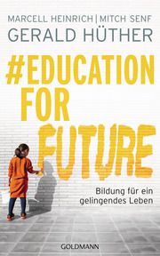 Education For Future Hüther, Gerald/Heinrich, Marcell/Senf, Mitch 9783442315505