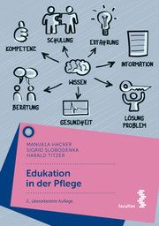 Edukation in der Pflege Hacker, Manuela/Slobodenka, Sigrid/Titzer, Harald 9783708921327