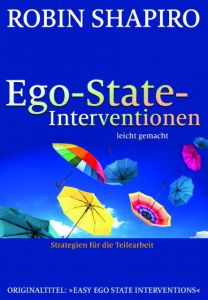 Ego-State-Interventionen - leicht gemacht Shapiro, Robin 9783944476186