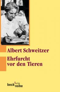 Ehrfurcht vor den Tieren Schweitzer, Albert 9783406619144