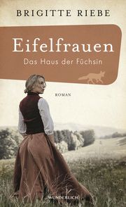 Eifelfrauen: Das Haus der Füchsin Riebe, Brigitte 9783805200684