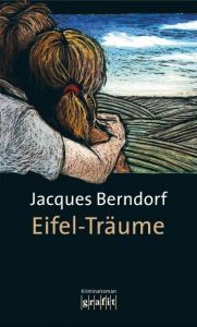 Eifel-Träume Berndorf, Jacques 9783894252953