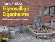 Eigenwillige Eigenheime Fröbe, Turit 9783832199920