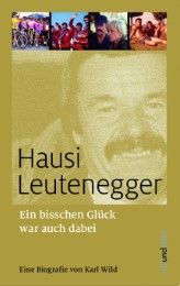 Ein bisschen Glück war auch dabei Leutenegger, Hausi/Wild, Karl 9783905769449