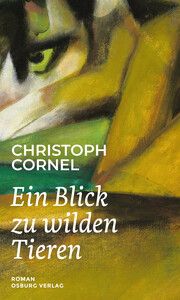 Ein Blick zu wilden Tieren Cornel, Christoph 9783955103552