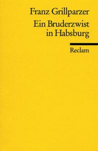 Ein Bruderzwist in Habsburg Grillparzer, Franz 9783150043936