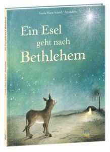 Ein Esel geht nach Bethlehem Scheidl, Gerda Marie 9783314100550
