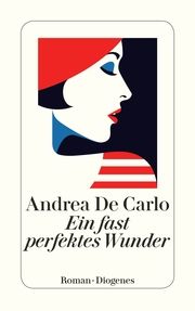 Ein fast perfektes Wunder De Carlo, Andrea 9783257244786