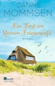 Ein Fest im kleinen Friesencafé Mommsen, Janne 9783499004858