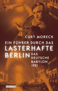 Ein Führer durch das lasterhafte Berlin Moreck, Curt 9783898091497
