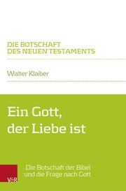 Ein Gott, der Liebe ist Klaiber, Walter 9783525500606