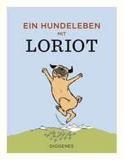 Ein Hundeleben mit Loriot Loriot 9783257021738