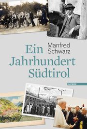 Ein Jahrhundert Südtirol Schwarz, Manfred 9783709934302