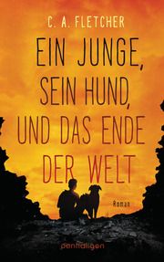 Ein Junge, sein Hund und das Ende der Welt Fletcher, C A 9783764532321