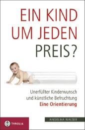 Ein Kind um jeden Preis? Walser, Angelika 9783702233327
