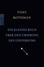 Ein kleines Buch über den Ursprung des Universums Rothman, Tony 9783499011023