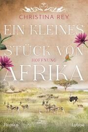 Ein kleines Stück von Afrika - Hoffnung Rey, Christina 9783404193806